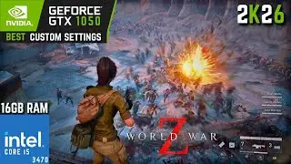 World War Z | GTX 1050 2GB with Core i5 3470 & 16GB Ram