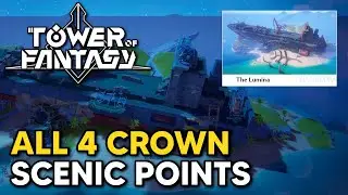 All 4 Crown Scenic Points Locations - Tower of Fantasy