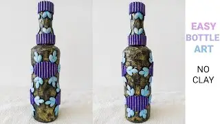 DIY EASY BOTTLE ART/BOTTLE DECORATION/ANTIQUE BOTTLE ART/ALTERED BOTTLE/WINE BOTTLE ART/UPCYCLE