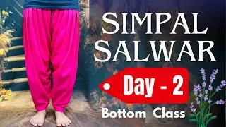 Day - 2 Simpal Salwar Cutting And Stitching | Bottam Class kruti Kamli The Dream Stitching