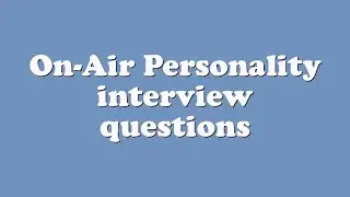 On-Air Personality interview questions