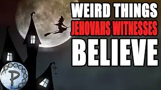 Weird Things Jehovahs Witnesses Believe