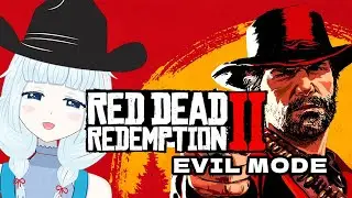【Red Dead Redemption 2】Playing the Yee-Haw Cowboy-oh-boi Game☆｜レッド・デッド・リデンプション2やってみまぁぁぁす！【Evil Mode】