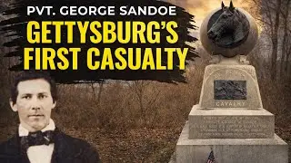 Gettysburg's First Casualty: Private George Sandoe