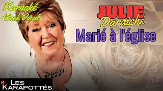 Julie Daraiche - Marié à l'église (Karaoké)