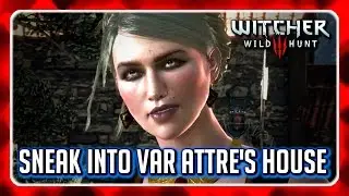 Witcher 3 🌟 Geralt Sneaks Into Rosa Var Attre's Estate