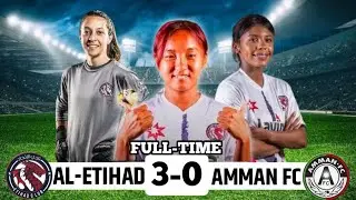 AL-ETIHAD 3-0  AMMAN FC Jordans Women's Pro League 2026 FULL-TIME Highlights 