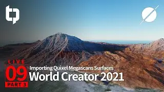 World Creator 2021 LIVE | 09 Part 3 | Importing Megascans