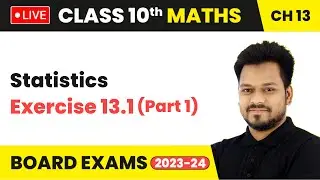 Statistics - Exercise 13.1 (Part 1) | Class 10 Maths Chapter 13 | LIVE
