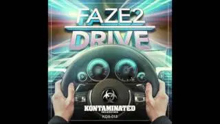 Faze2 - Drive (Original Mix) Released 26/06/2017