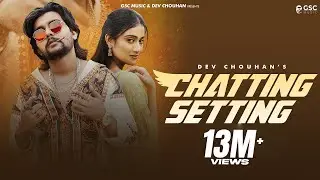Chetting Setting (Official Video) Masoom Sharma | Dev Chouhan, Pooja Saxena | New Haryanvi Song 2025