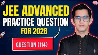 PRACTICS QUESTION FOR JEE -ADVANCED 2026 | Q (114) #iit #jeeproblems #jeeadvanced #iitjee