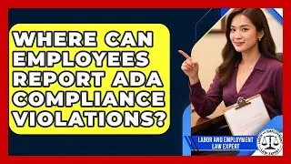 Where Can Employees Report ADA Compliance Violations? | Labor and Employment Law Expert News