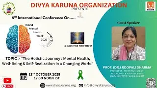 PROF. (DR.)  ROOPALI SHARMA (BHARAT) :: 'WORLD MENTAL HEALTH WEEK' :: 6TH I.C.