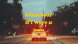 if i were u - blackbear (feat. Lauv) (Lyrics)