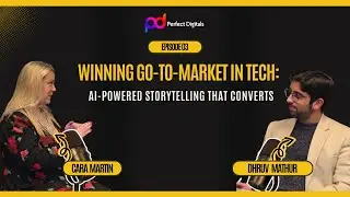 Winning Go-To-Market in Tech | Dhruv Mathur - Perfect Digitals | Cara Martin - Digiio