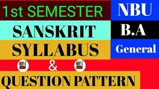 B A 1st Semester Sanskrit Syllabus and Question Pattern | Nbu General