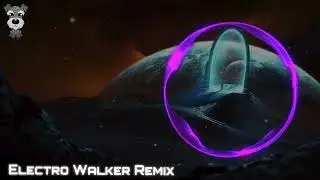 RavilZ - ElectroWalker (TeddyDog Remix)