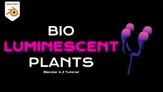 How to make Bioluminescent Plants in Blender  ||  Blender Tutorial  ||  Intermediate Series