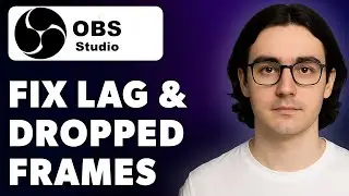 How To Fix Lag And Dropped Frames - Obs Studio [2025 Guide]