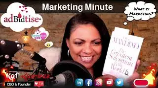 What is Marketing -  Marketing Minute with Kat Ramirez