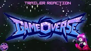 GAMEOVERSE- Trailer Reaction