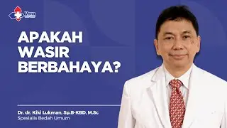Tanya Dokter : Apakah Wasir Berbahaya?