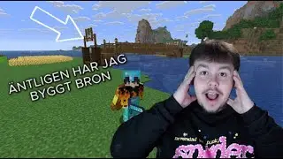 ÄNTLIGEN HAR JAG BYGGT BRON!! (AVSNITT 20)