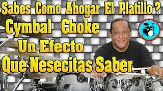 Sabes Como Ahogar El Platillo  Cymbal Choke