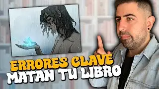 7 ERRORES FATALES que DESTROZAN tu novela 📚✍️