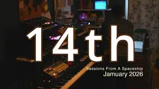 Sessions From A Spaceship - Jamuary 14th