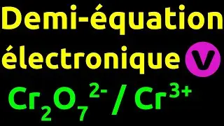 Demi-équation électronique : Cr2O72-/Cr3+