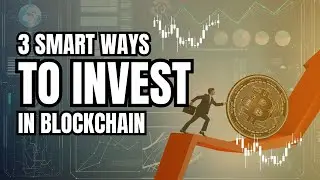 How to Invest in Blockchain (3 Smart Strategies Investors Actually Use)
