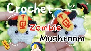 Crochet Mushroom Zombie| Crochet Mushroom | Móc len Nấm Cương Thi | Lem'n Do