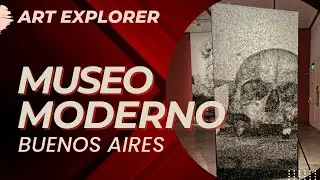 Museo Moderno Buenos Aires  | Art Explorer #7
