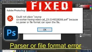 How To Fix file format module cannot parse the file Error in Adobe Photoshop