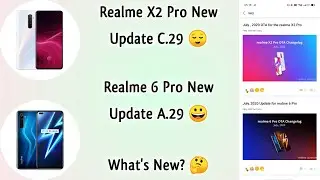 Realme X2 Pro New Update C.29 | Realme 6 Pro New Update A.29 | Realme X2 Pro & 6 Pro July Update 🥰🌼
