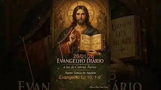 Evangelho Lc 10,1-9. A Luz da Catena &Aacute;urea . Santo Tom&aacute;s de Aquino. 26 de janeiro de 2026