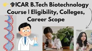 🎓ICAR B.Tech Biotechnology Course | Eligibility, Colleges, Career Scope#trending #viral #subscribe