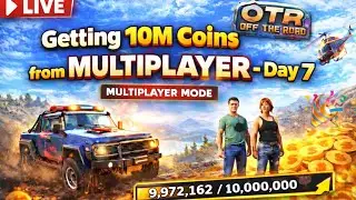 Off the road otr - Day 7 of 10M Coin Hunt