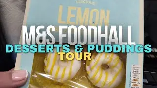 What&rsquo;s Sweet at Marks & Spencer Foodhall &ndash; Desserts & Puddings Tour 2024 [4K]