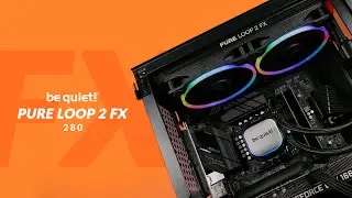 Обзор Be quiet! Pure Loop 2 FX &mdash; 280 мм &mdash; Be quiet! Anniversary AIO