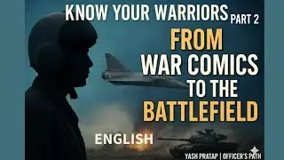 From War Comics to Combat Zones | A Journey Through India&rsquo;s Military History | Officer&rsquo;s Path 