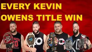 EVERY KEVIN OWENS TITLE WIN IN WWE (UPDATED)