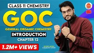 General Organic Chemistry (GOC) Introduction | Class 11 Chemistry Chapter 12 | NEET Exam |Arvind Sir