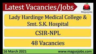 Lady Hardinge Medical College & Smt. S.K. Hospital | CSIR-NPL | 48 Vacancies | Recruitment 2021