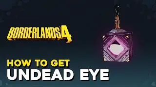 Borderlands 4 How To Get Undead Eye Legendary Class Mod