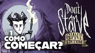 Don't Starve: Giant Edition #1 - COMO COME&Ccedil;AR? - Gameplay - PT - BR