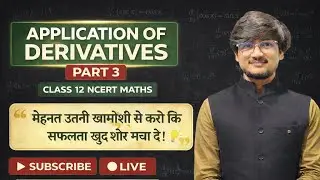Application of Derivatives Class 12 One Shot 🔥 | Maxima Minima & Rate of Change | Board Exam L3