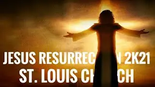 EASTER 2K21 | JESUS RESURRECTION | LIVE | ST. LOUIS CHURCH
